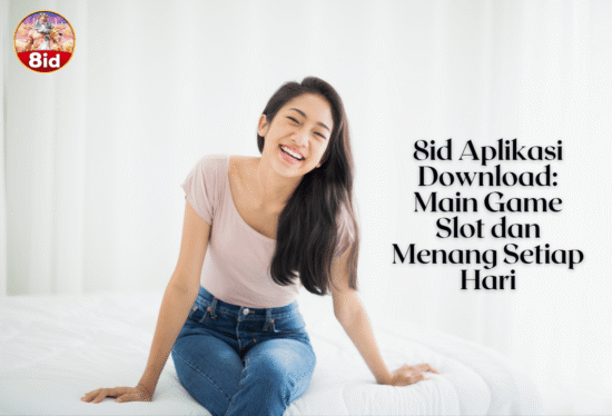 8id Aplikasi Download Main Game Slot dan Menang Setiap Hari
