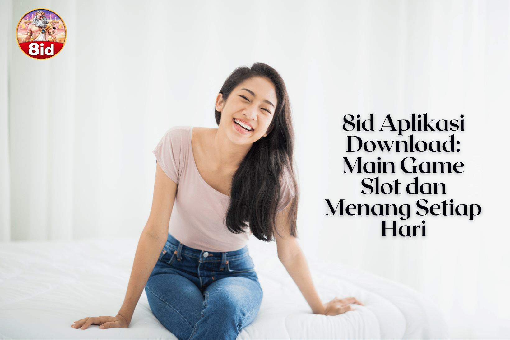 8id Aplikasi Download Main Game Slot dan Menang Setiap Hari
