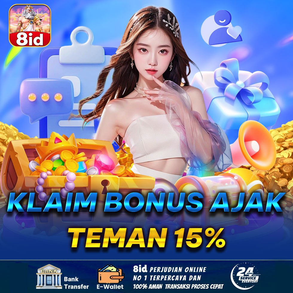 Slot Gacor Terpercaya klaim bonus ajak teman 15% di 8id apk slot